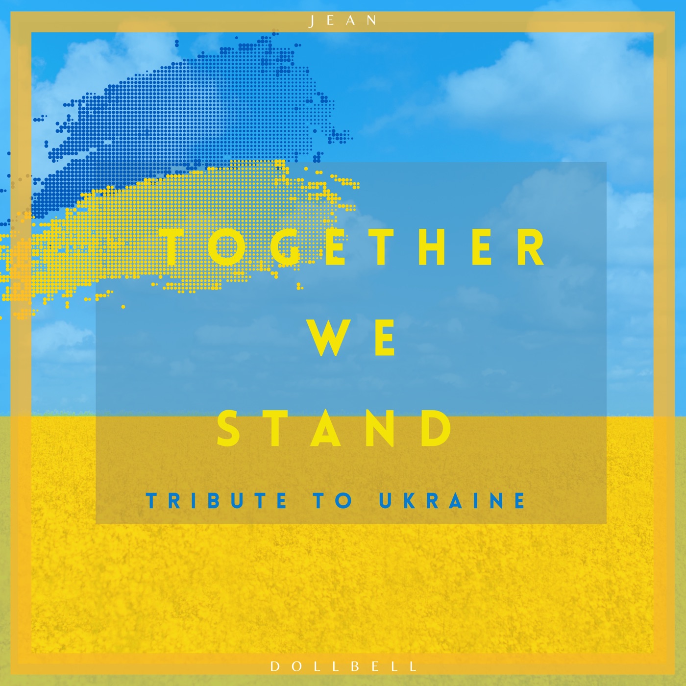 Together We Stand (Tribute to Ukraine)